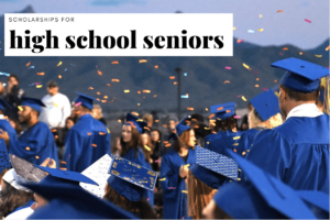Scholarships For High School Seniors